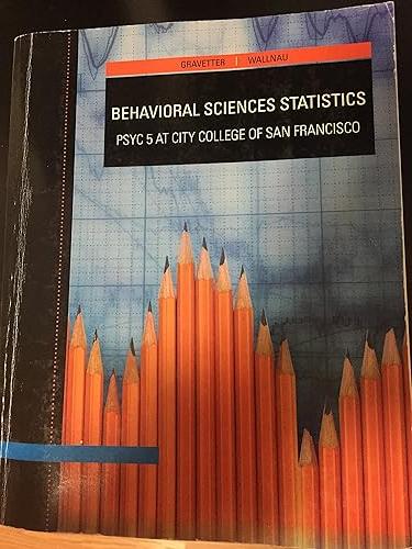 behavioral science statistics for psyc 5 at city college of san francisco 7th edition larry b. gravetter,