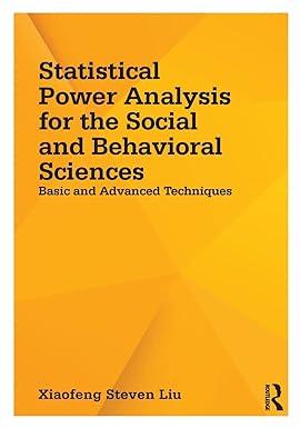 statistical power analysis for the social and behavioral sciences 1st edition xiaofeng steven liu 1848729812,