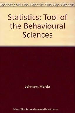 statistics tool of the behavioral sciences 1st edition marcia k. johnson, robert m. liebert 0138447047,