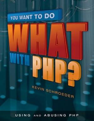 you want to do what with php 1st edition kevin schroeder 1583470999, 978-1583470992