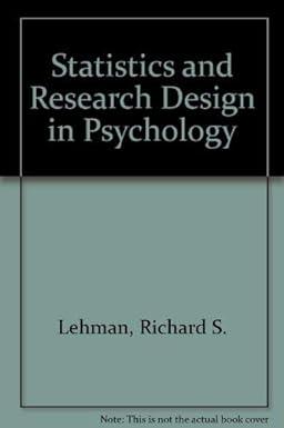 statistics and research design in psychology 1st edition richard s. lehman 0534138780, 978-0534138783