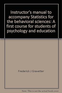 instructors manual to accompany statistics for the behavioral sciences a first course for students of