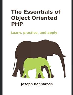 the essentials of object oriented php learn practice and apply 1st edition joseph harosh b0b5bc84cf,