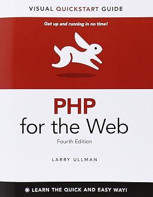 visual quick start guide get up and running in no time php for the web 4th edition larry ullman 0321733452,