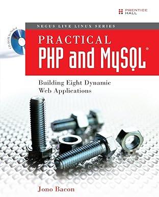 practical php and mysql building eight dynamic web applications 1st edition jono bacon 0132239973,
