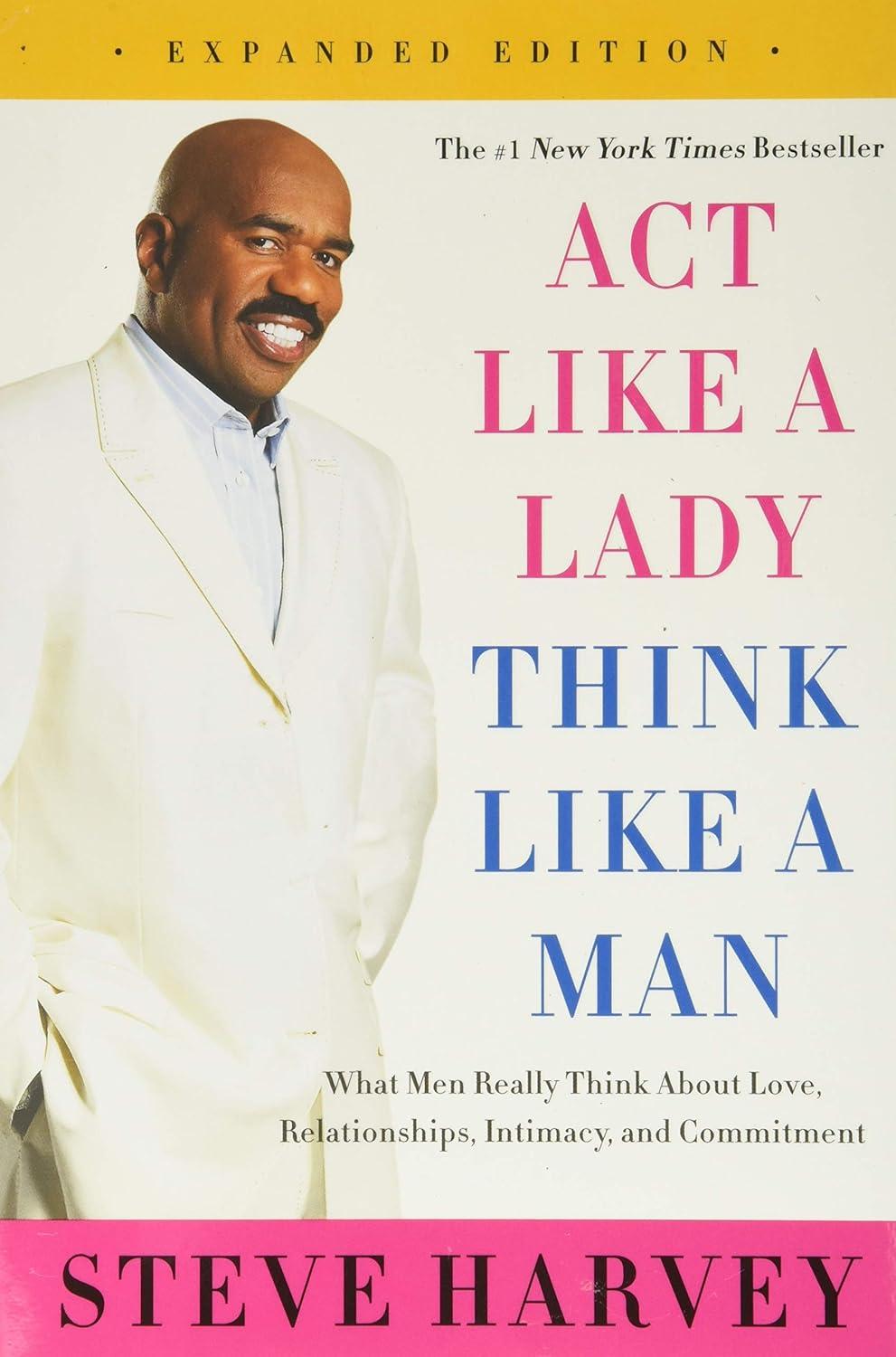 act like a lady think like a man what men really think about love relationships intimacy and commitment