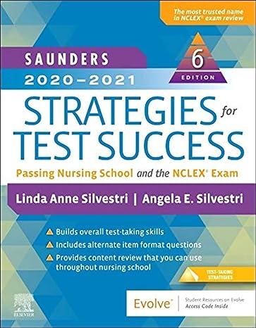 saunders 2020 2021 strategies for test success passing nursing school and the nclex exam 6th edition linda