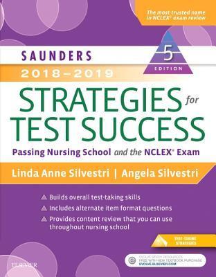 saunders 2018 2019 strategies for test success passing nursing school and the nclex exam 5th edition linda