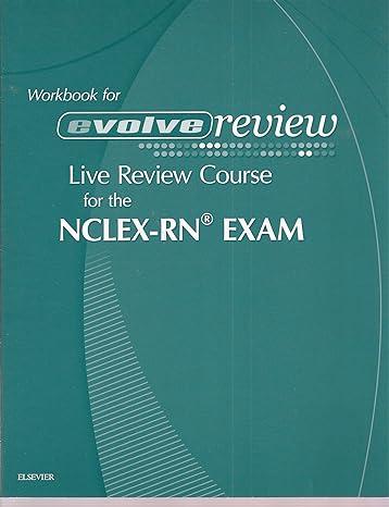 workbook for evolve review live review course for the nclex rn exam 1st edition elsevier 1416040773,