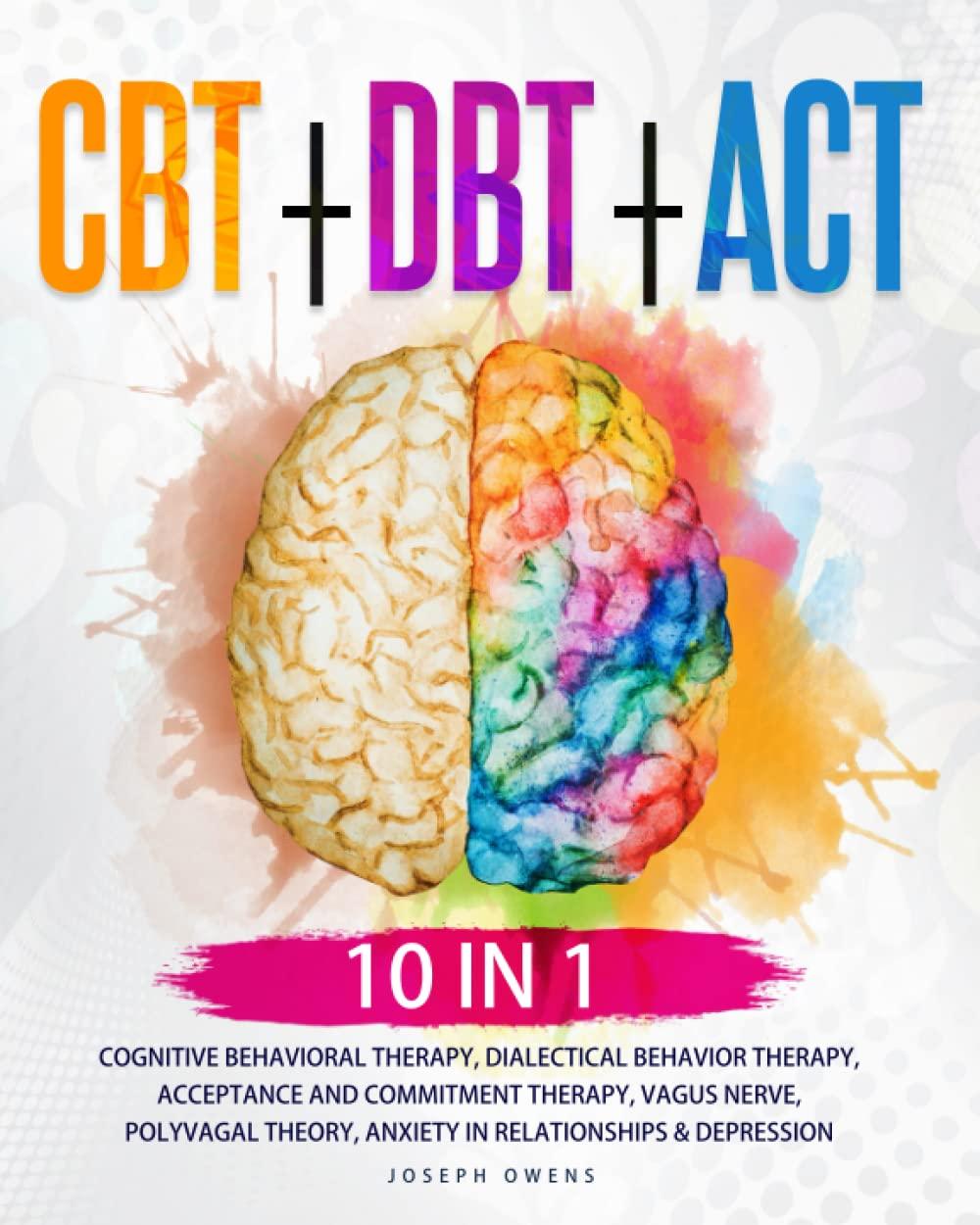 cbt + dbt + act 10 in 1 1st edition joseph owen b0bq9ktjk4, 979-8369972540