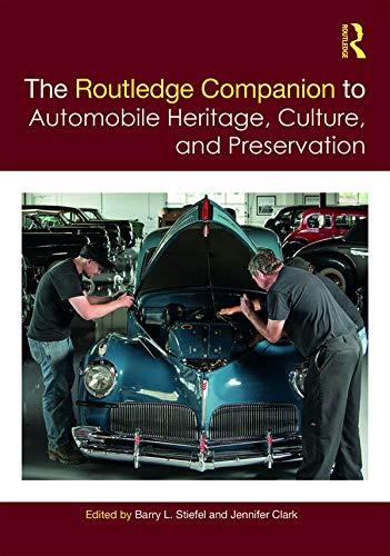 the routledge companion to automobile heritage culture and preservation 1st edition barry l. stiefel ,