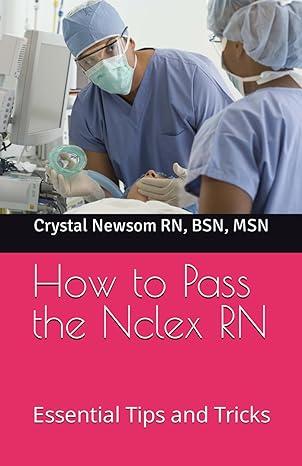 how to pass the nclex essential tips and tricks 1st edition crystal k newsom b0ckyqpbnt, 979-8864033074