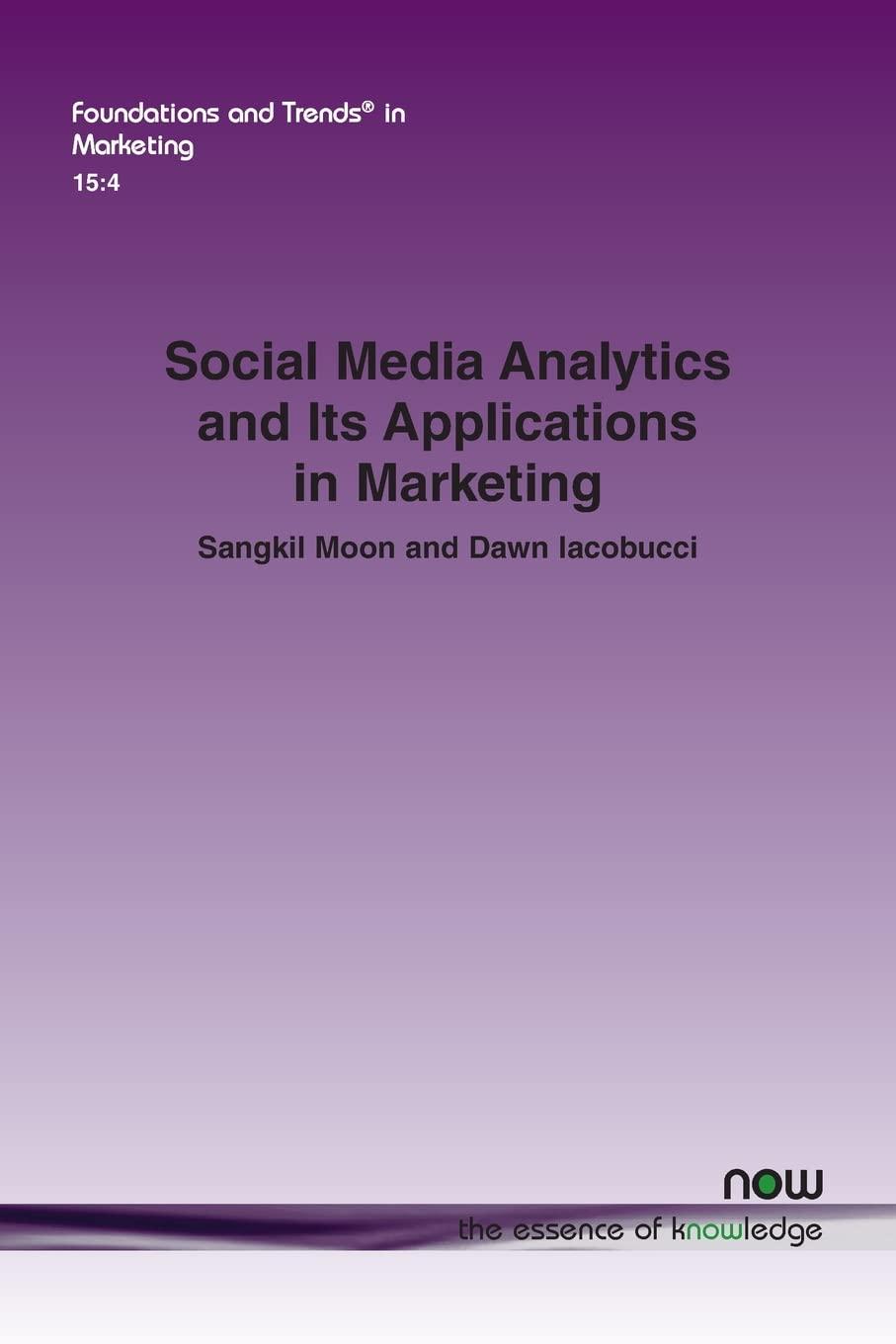 social media analytics and its applications in marketing 1st edition sangkil moon , dawn iacobucci