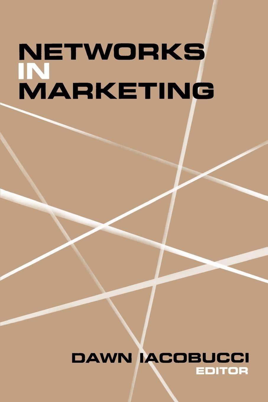 networks in marketing 1st edition dawn iacobucci 076190140x, 978-0761901402