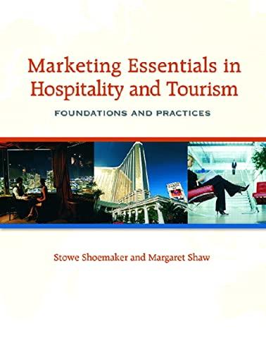 marketing essentials in hospitality and tourism foundations and practices 1st edition stowe shoemaker ,