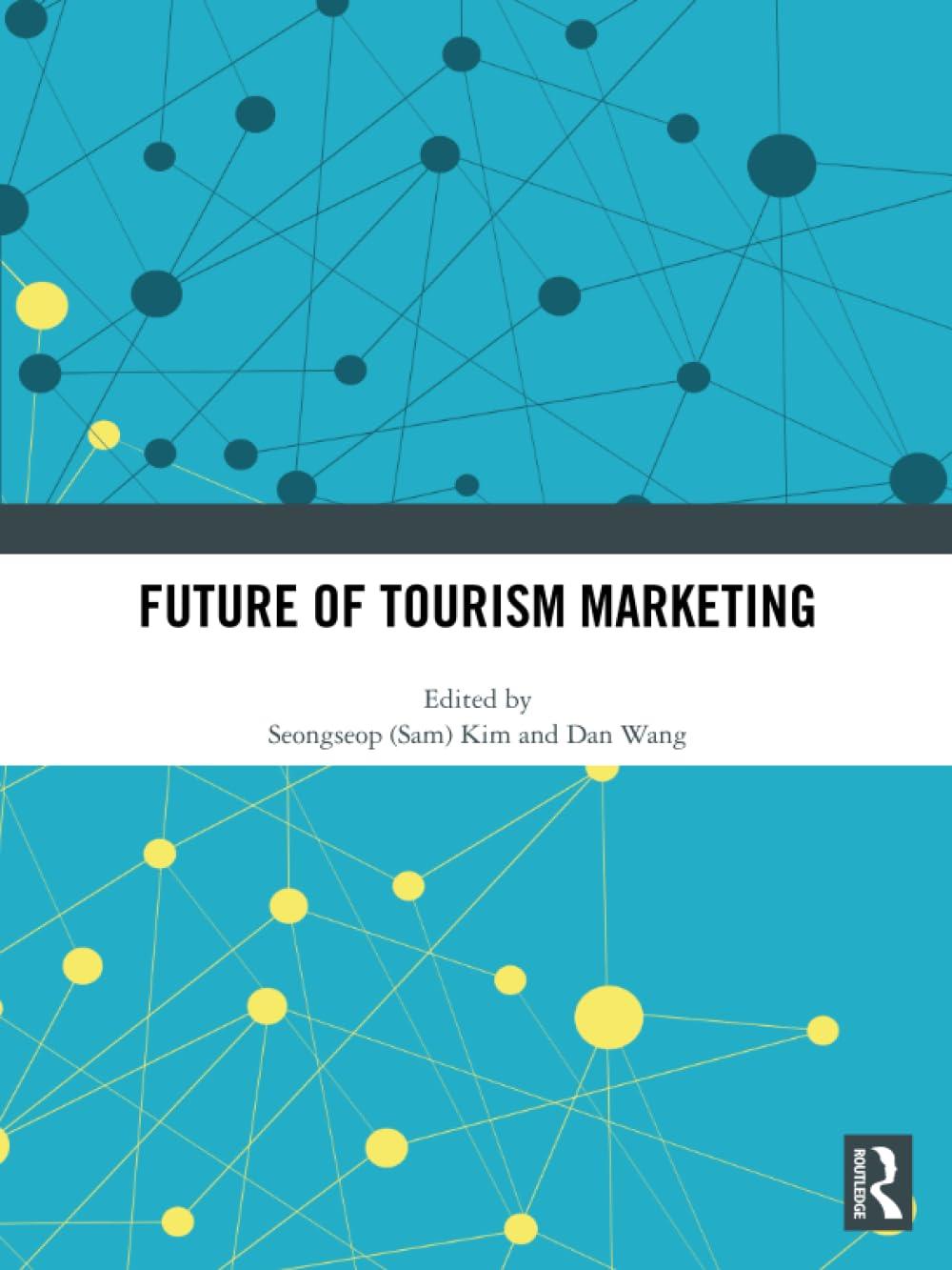 future of tourism marketing 1st edition seongseop (sam) kim , dan wang 1032008385, 978-1032008387