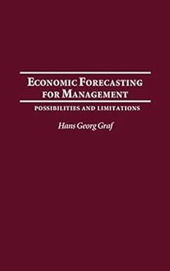 economic forecasting for management possibilities and limitations 1st edition hans g. graf 9780313017414