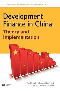 development finance in china theory and implementation enrich series on development finance in china volume 1