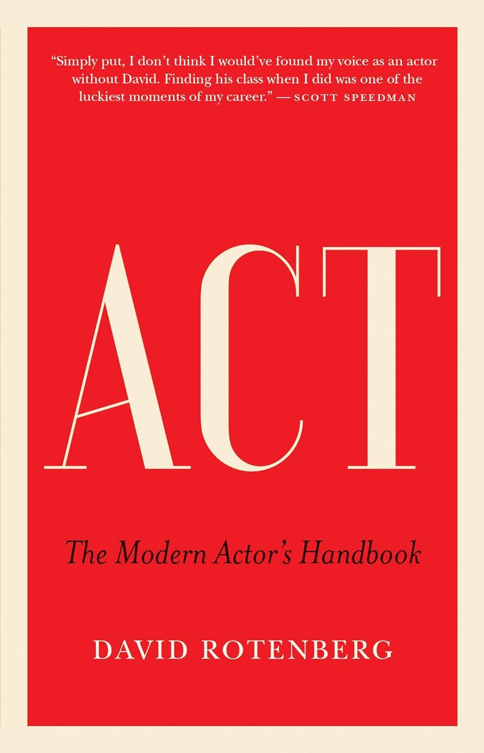 act the modern actor’s handbook 1st edition david rotenberg 1770414681, 978-1770414686