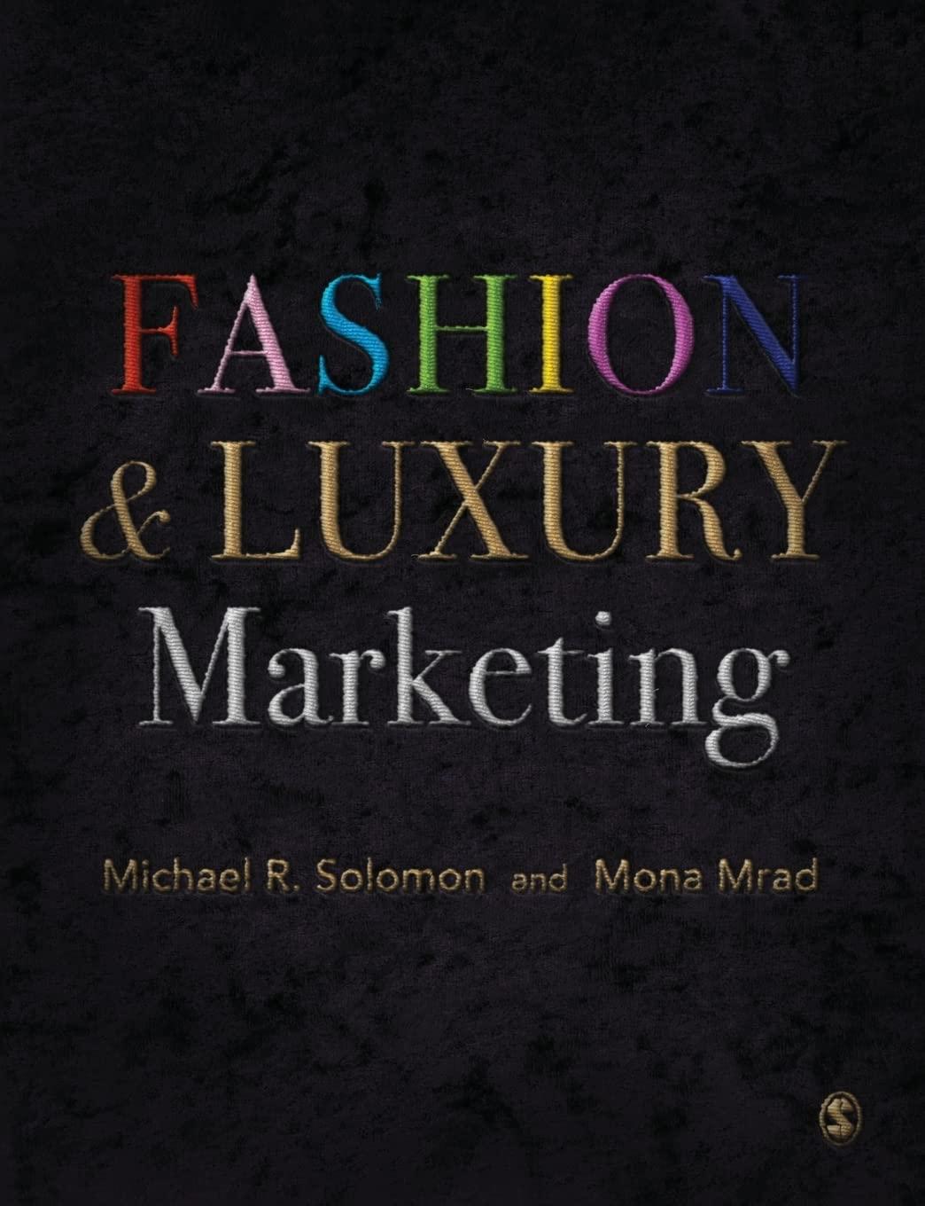 fashion andf luxury marketing 1st edition michael r. solomon , mona mrad 1526419254, 978-1526419255