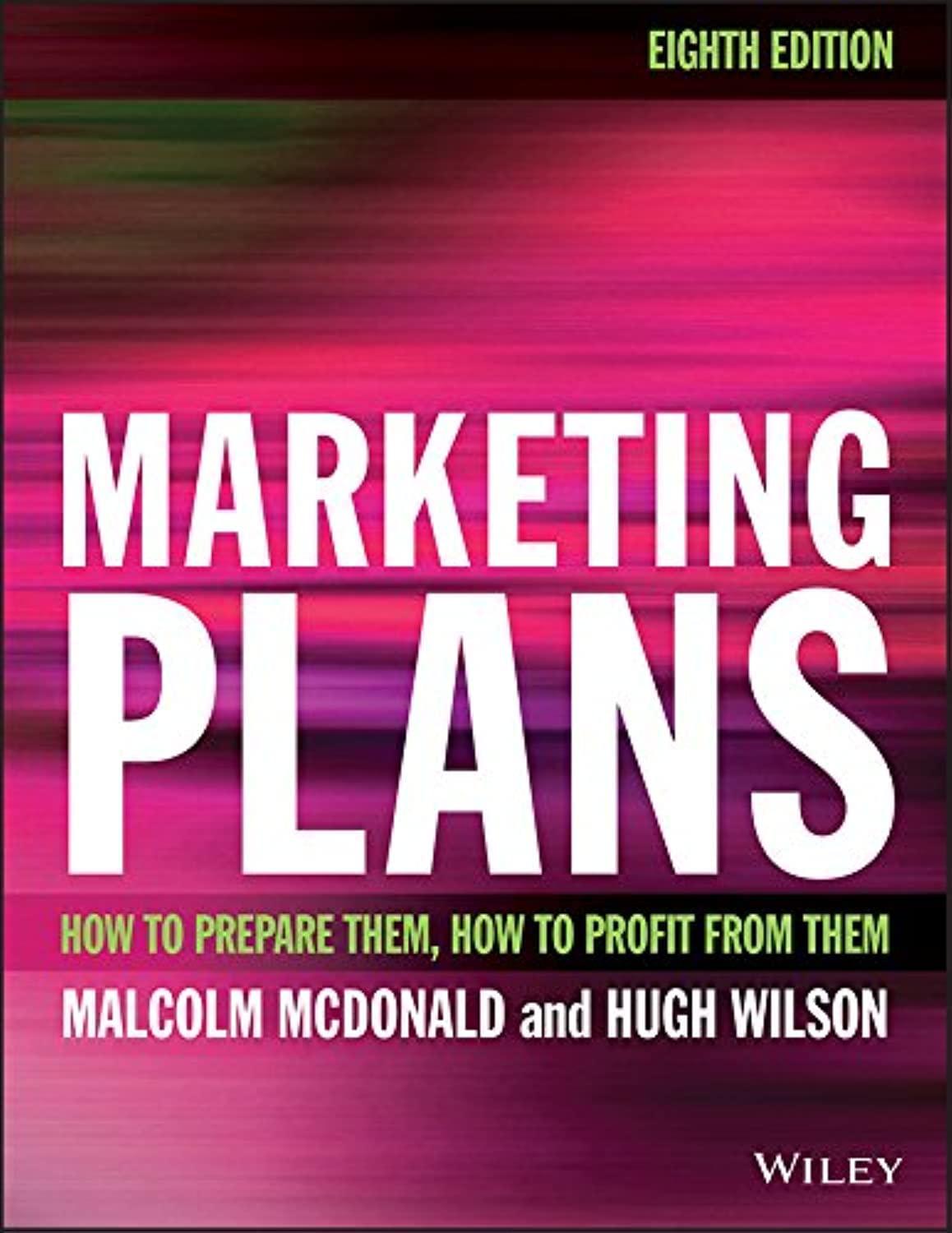 marketing plans how to prepare them, how to profit from them 8th edition malcolm mcdonald , hugh wilson