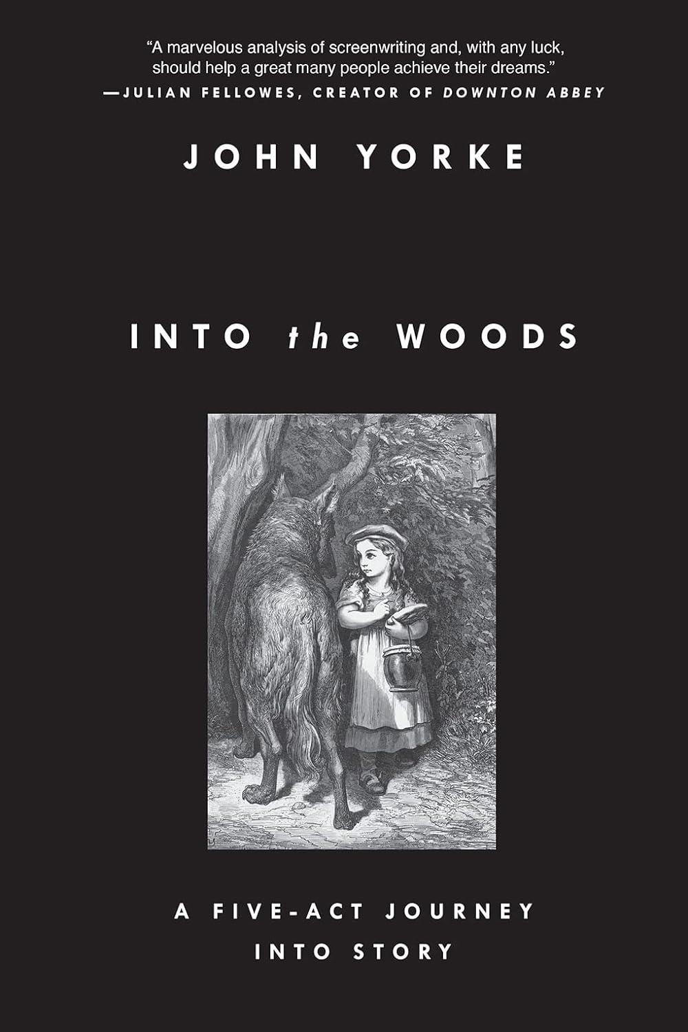 into the woods a five-act journey into story 1st edition john yorke 1468310941, 978-1468310948