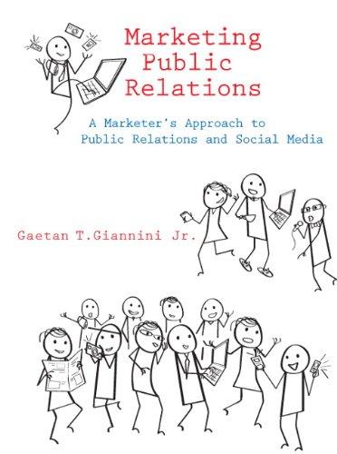 marketing public relations a marketers approach to public relations and social media 1st edition gaetan t.