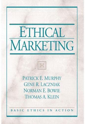 ethical marketing 1st edition patrick murphy , gene laczniak , norman bowie , thomas klein 0131848143,