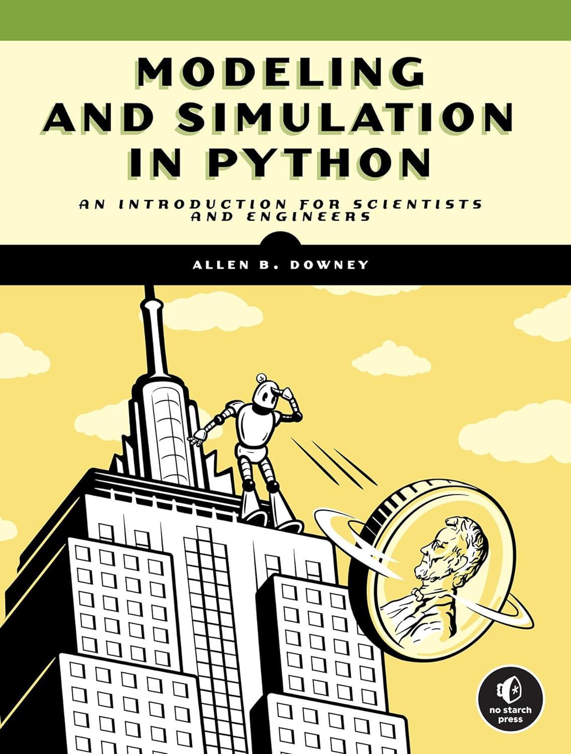 modeling and simulation in python  an introduction for scientists and engineers 1st edition allen b. downey