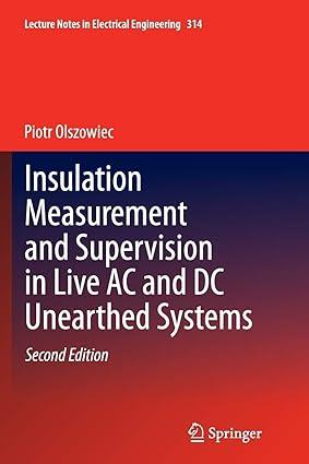 insulation measurement and supervision in live ac and dc unearthed systems 2nd edition piotr olszowiec