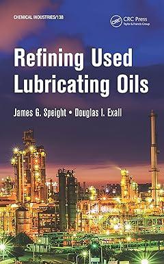 refining used lubricating oils 1st edition james speight, douglas i. exall 1466551496, 978-1466551497