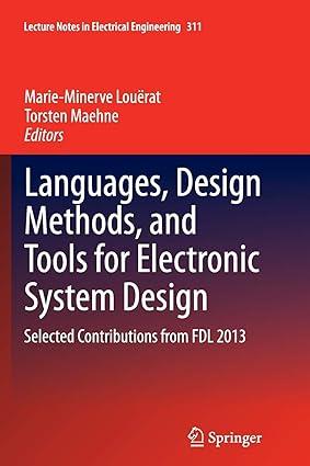 Languages Design Methods And Tools For Electronic System Design Selected Contributions From FDL 2013