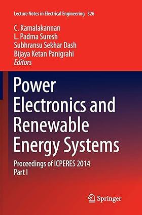power electronics and renewable energy systems proceedings of icperes 2014 part 1 1st edition c.