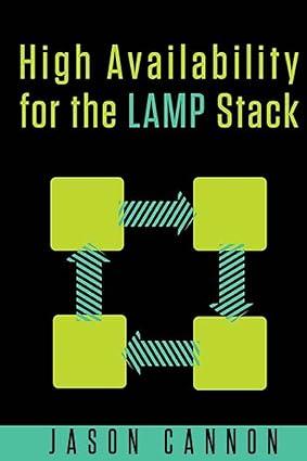 high availability for the lamp stack eliminate single points of failure and increase uptime for your linux,