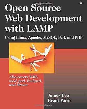 open source development with lamp using linux apache mysql perl and php 1st edition james lee, brent ware