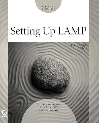 setting up lamp getting linux apache mysql and php working together 1st edition eric rosebrock, eric filson