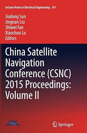 china satellite navigation conference csnc 2015 proceedings volume ii 1st edition jiadong sun, jingnan liu,