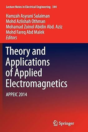 theory and applications of applied electromagnetics appeic 2014 1st edition hamzah asyrani sulaiman, mohd