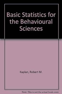 basic statistics for the behavioral sciences 1st edition robert m. kaplan 0205086934, 978-0205086931