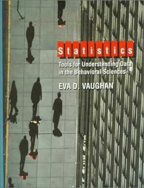 statistics tools for understanding data in the behavioral sciences 1st edition eva d. vaughan 0024227331,