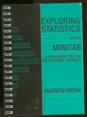 exploring statistics with minitab a workbook for the behavioural sciences 1st edition andrew monk 0471923915,