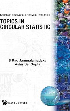 topics in circular statistics volume 5 1st edition s. rao jammalamadaka, a. sengupta 9810237782,