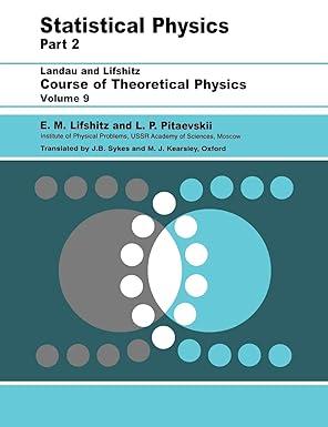 statistical physics part 2 volume 9 1st edition e.m. lifshitz, l. p. pitaevskii 0750626364, 978-0750626361