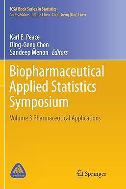 biopharmaceutical applied statistics symposium pharmaceutical applications volume 3 1st edition karl e.