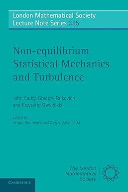 non equilibrium statistical mechanics and turbulence london mathematical society lecture note series 355 1st