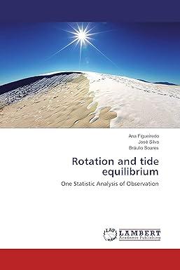 rotation and tide equilibrium one statistic analysis of observation 1st edition ana figueiredo, josé silva,