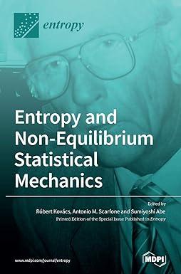 entropy and non equilibrium statistical mechanics 1st edition róbert kovács, antonio m scarfone, sumiyoshi