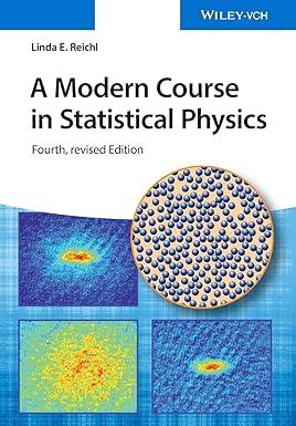 a modern course in statistical physics 4th edition linda e. reichl 3527413499, 978-3527413492