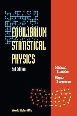 equilibrium statistical physics 3rd edition michael plischke, birger bergersen 9812561552, 978-9812561558