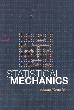 statistical mechanics 1st edition shang-keng ma 9971966077, 978-9971966072